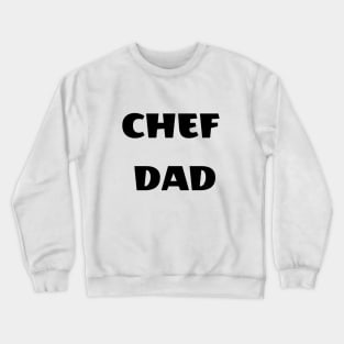 Chef dad Crewneck Sweatshirt